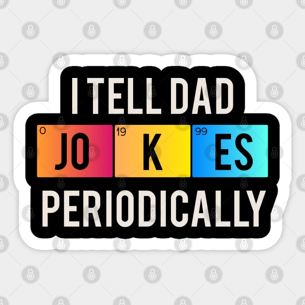 I tell dad jokes periodically Sticker by Abderrahmaneelh